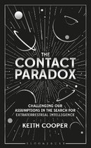 The Contact Paradox Challenging our Assumptions in the Search for Extraterrestrial Intelligence Bloomsbury Sigma