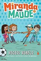 Miranda and Maude 3 - Recess Rebels (Miranda and Maude #3)