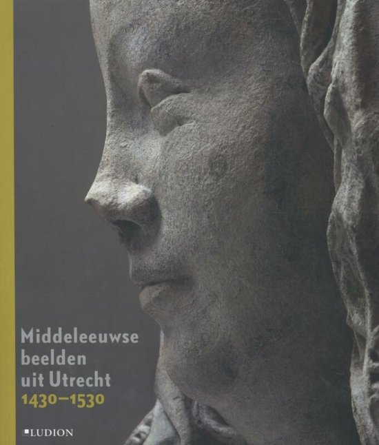 Cover van het boek 'Middeleeuwse beelden uit Utrecht 1430-1530'