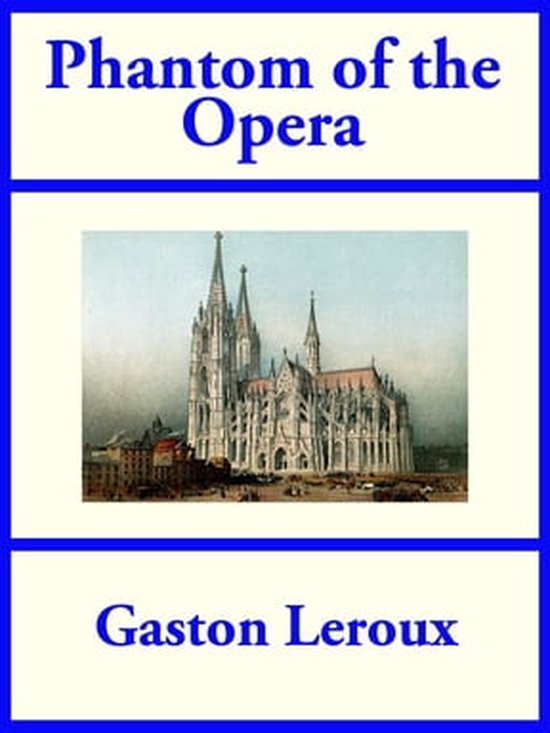 Boekomslag van "Phantom of the Opera" van Gaston Leroux met een afbeelding van een gotische kathedraal.
