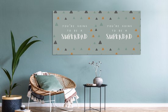 Canvas schilderij 160x80 cm - Wanddecoratie You're going to be a superdad - Spreuken - Quotes - Papa - Muurdecoratie woonkamer - Slaapkamer decoratie - Kamer accessoires - Schilderijen - Vaderdag cadeau - Geschenk - Cadeautje voor hem - Tip - Mannen