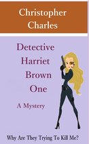 Detective Harriet Brown 1 - Detective Harriet Brown One The Mystery