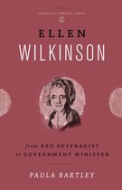 Revolutionary Lives - Ellen Wilkinson