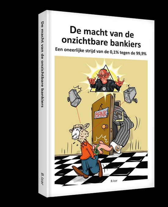 De macht van de onzichtbare Bankiers
