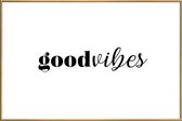 JUNIQE - Poster met kunststof lijst GOODVIBES -20x30 /Wit & Zwart