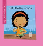 My Early Library: My Healthy Habits - Eat Healthy Foods!