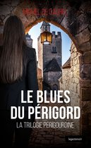 Trilogie Périgourdine 1 - Le blues du Périgord