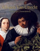 Adriaen Van Utrecht: Paintings (Annotated)