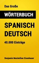 Große Wörterbücher 10 - Das Große Wörterbuch Spanisch - Deutsch