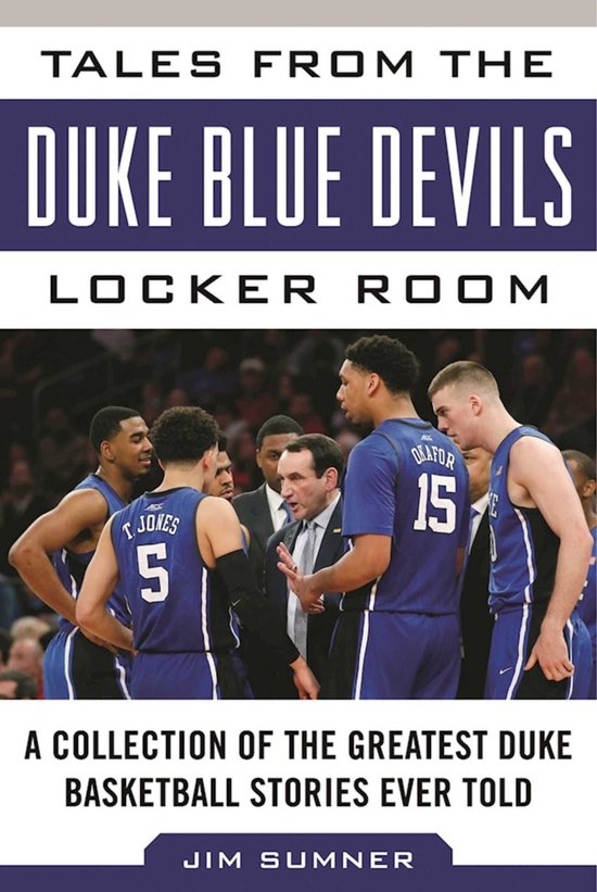 Tales from the Team - Tales from the Duke Blue Devils Locker Room ...