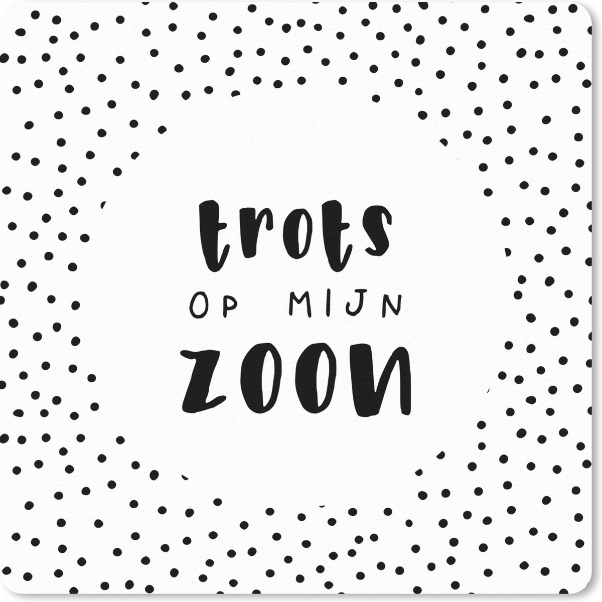 Muismat 20x20 cm - Mousepad Zoon - Trots - Spreuken - Quotes - Trots op mijn zoon - Muismatten