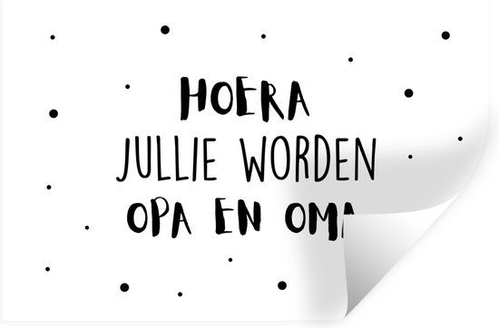 Muurstickers - Quotes - 'Hoera jullie worden opa en oma' - Stippen