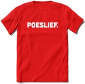 Poeslief - Katten T-Shirt Kleding Cadeau | Dames - Heren - Unisex | Kat / Dieren shirt | Grappig Verjaardag kado | Tshirt Met Print | - Rood - 3XL