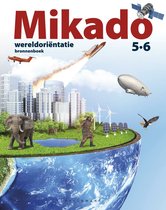 Wereldoriëntatie: volledige samenvatting Mikado (examen januari)