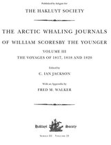Hakluyt Society, Third Series - The Arctic Whaling Journals of William Scoresby the Younger (1789–1857)