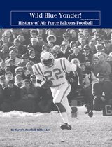College Football Patriot Series 3 - Wild Blue Yonder! History of Air Force Falcons Football