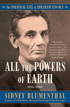 The Political Life of Abraham Lincoln - All the Powers of Earth