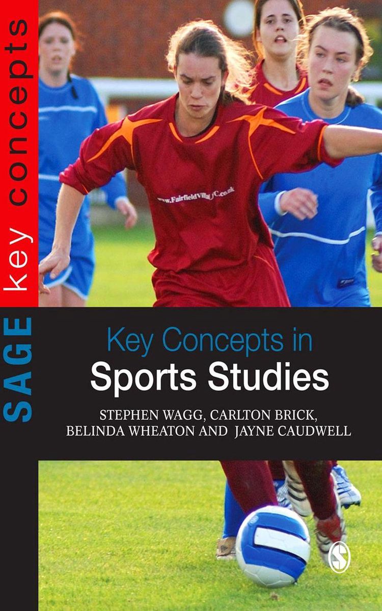 SAGE Key Concepts series - Key Concepts in Sports Studies - Stephen Wagg