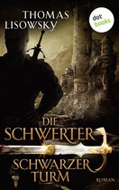 Die Schwerter 5 - DIE SCHWERTER - Band 5: Schwarzer Turm