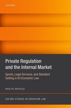 Oxford Studies in European Law - Private Regulation and the Internal Market
