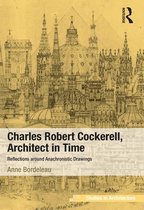 Charles Robert Cockerell, Architect in Time
