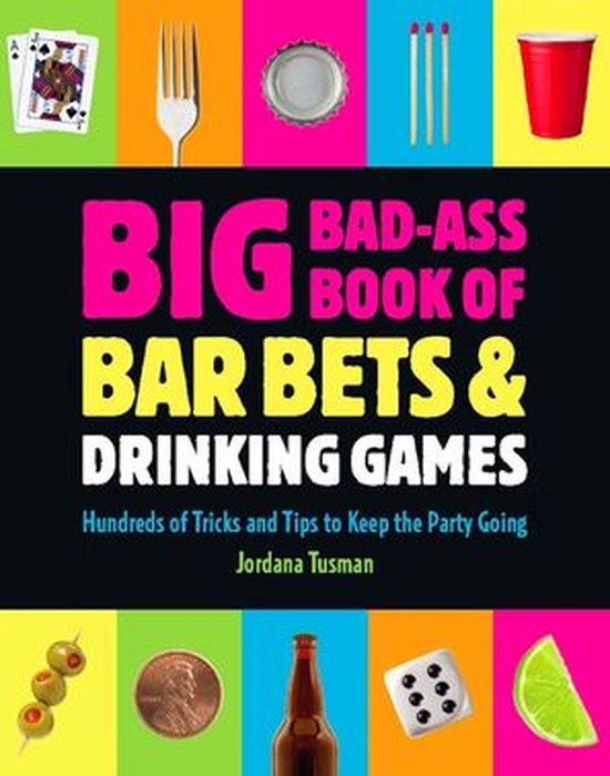 Big Bad-Ass Book of Bar Bets and Drinking Games - cover