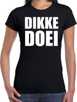 Dikke doei fun tekst t-shirt / kleding zwart voor dames - foute fun tekst shirt / festival outfit L