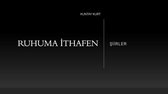 RUHUMA İTHAFEN