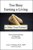 Too Busy Earning a Living to Make Your Fortune?