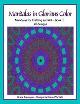 Art in Color 5 - Mandalas in Glorious Color Book 5
