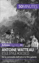 Artistes 44 - Antoine Watteau et le style rococo