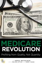 Medicare Revolution: Profiting from Quality, Not Quantity