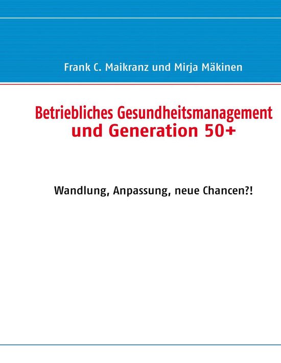 Betriebliches Gesundheitsmanagement und Generation 50+ - cover