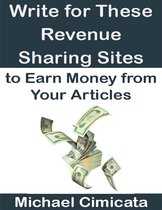 Write for These Revenue Sharing Sites to Earn Money from Your Articles