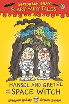 Seriously Silly: Scary Fairy Tales 3 - Hansel and Gretel and the Space Witch