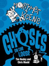 Mortimer Keene 2 - Ghosts on the Loose