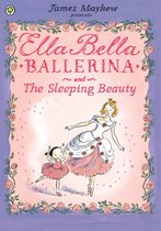 Ella Bella Ballerina 1 - Ella Bella Ballerina and the Sleeping Beauty