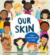First Conversations - Our Skin: A First Conversation About Race