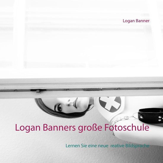 Logan Banners große Fotoschule - cover