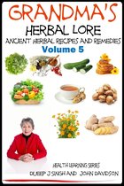 Health Learning Books - Grandma’s Herbal Lore: Ancient Herbal Recipes and Remedies