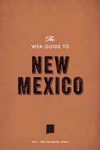 The WPA Guide to New Mexico
