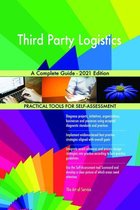 Third Party Logistics A Complete Guide - 2021 Edition