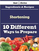 10 Ways to Use Shortening (Recipe Book)
