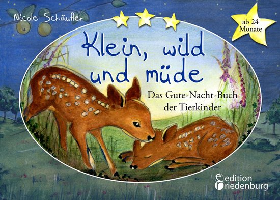 Klein, wild und müde - Das Gute-Nacht-Buch der Tierkinder - cover