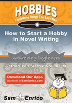 How to Start a Hobby in Novel Writing