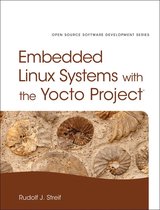 Pearson Open Source Software Development Series - Embedded Linux Systems with the Yocto Project