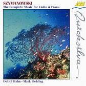 Szymanowski: Complete Music for Violin & Piano / Hahn, et al