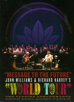 John Williams & Richard Harvey - Message To The Future - World Tour (DVD)