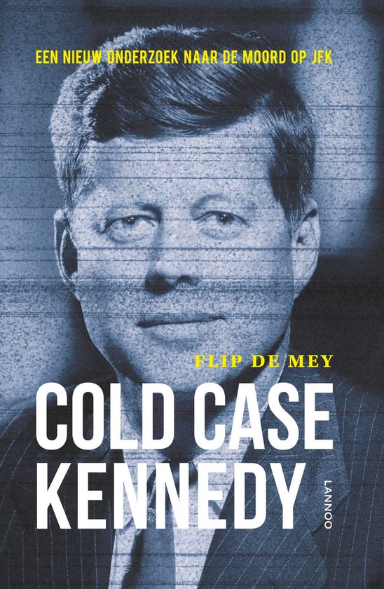 Cover van het boek 'Cold case Kennedy' van Flip de Mey
