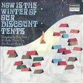 Now Is the Winter of Our Discount Tents [Twisted Nerve]